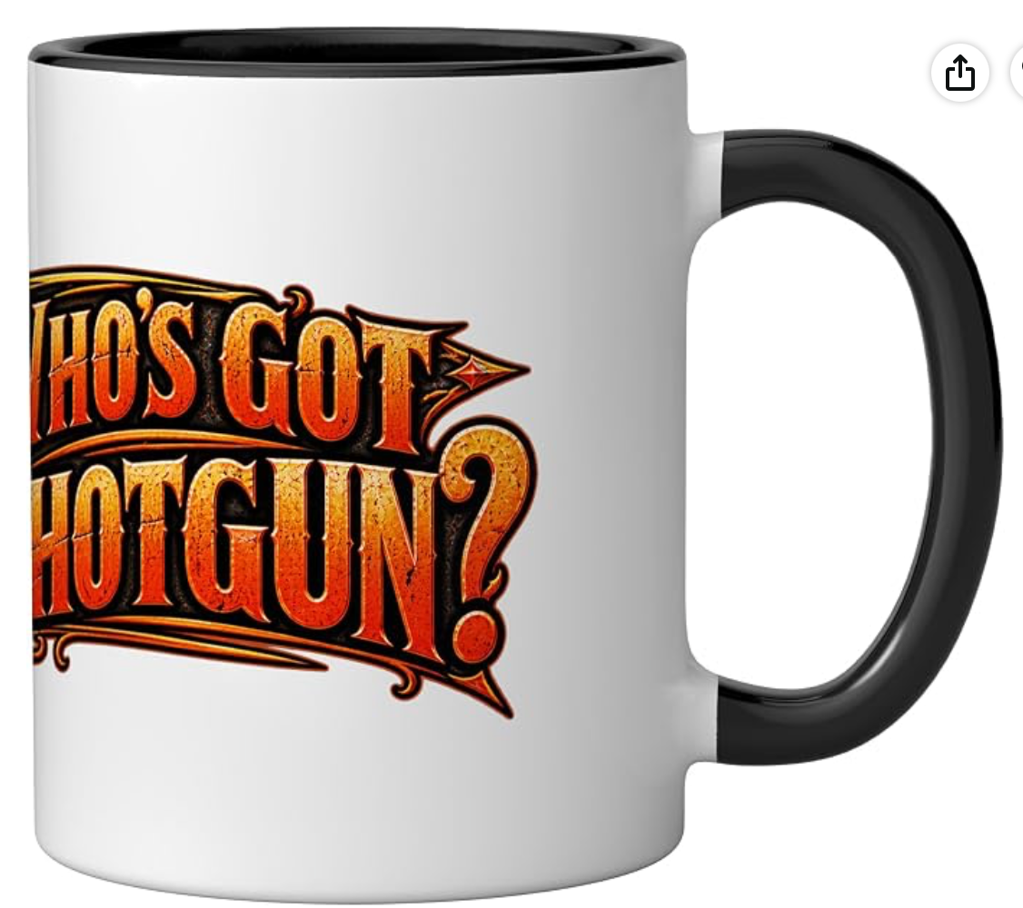 Who’s Got Shotgun coffee mug — lettering view